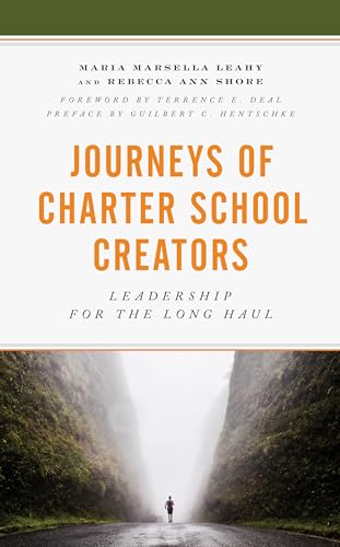 Stock image for Journeys of Charter School Creators: Leadership for the Long Haul for sale by ThriftBooks-Dallas