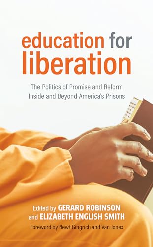 Imagen de archivo de Education for Liberation: The Politics of Promise and Reform Inside and Beyond Americas Prisons a la venta por BooksRun