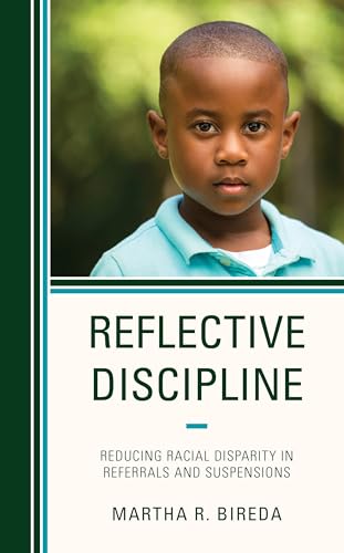 Imagen de archivo de Reflective Discipline: Reducing Racial Disparity in Referrals and Suspensions a la venta por AwesomeBooks