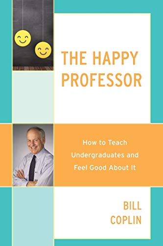 Beispielbild fr The Happy Professor: How to Teach Undergraduates and Feel Good About It zum Verkauf von Your Online Bookstore