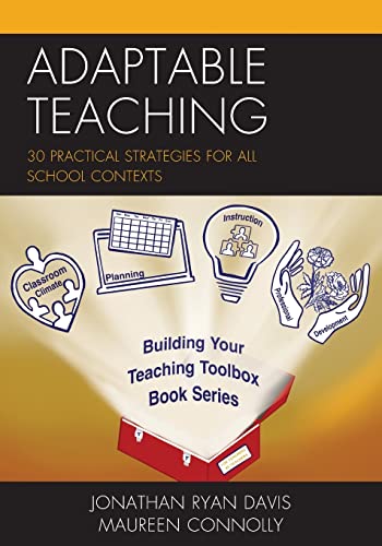 Imagen de archivo de Adaptable Teaching: 30 Practical Strategies for All School Contexts (Building Your Teaching Toolbox) a la venta por Michael Lyons
