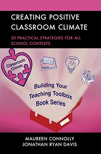 Imagen de archivo de Creating Positive Classroom Climate: 30 Practical Strategies for All School Contexts (Building Your Teaching Toolbox) a la venta por Michael Lyons