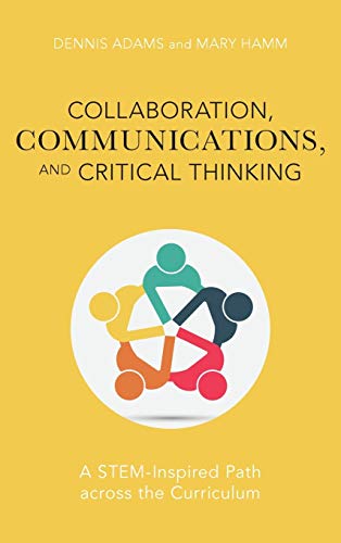 Imagen de archivo de Collaboration, Communications, and Critical Thinking: A STEM-Inspired Path across the Curriculum a la venta por HPB-Red