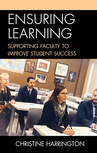 Beispielbild fr Ensuring Learning : Supporting Faculty to Improve Student Success zum Verkauf von Better World Books