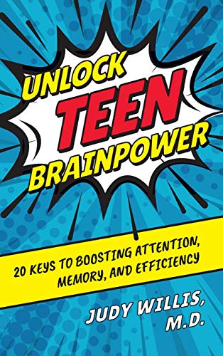 Stock image for Unlock Teen Brainpower: 20 Keys to Boosting Attention, Memory, and Efficiency for sale by HPB Inc.