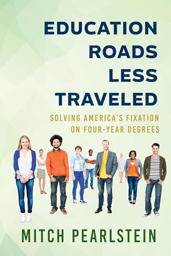 Beispielbild fr Education Roads Less Traveled: Solving America's Fixation on Four-Year Degrees zum Verkauf von Wonder Book