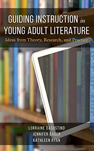 9781475853254: Guiding Instruction in Young Adult Literature: Ideas from Theory, Research and Practice