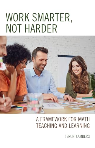 Imagen de archivo de Work Smarter, Not Harder A Framework for Math Teaching and Learning a la venta por PBShop.store US