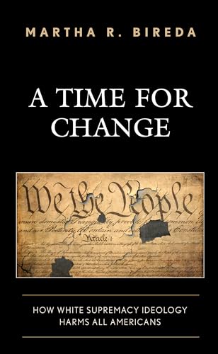9781475857412: A Time for Change: How White Supremacy Ideology Harms All Americans