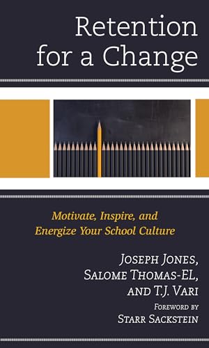 Beispielbild fr Retention for a Change: Motivate, Inspire, and Energize Your School Culture zum Verkauf von Michael Lyons