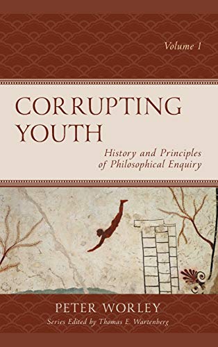 9781475859195: Corrupting Youth: History and Principles of Philosophical Enquiry (Volume 1) (Big Ideas for Young Thinkers, Volume 1)