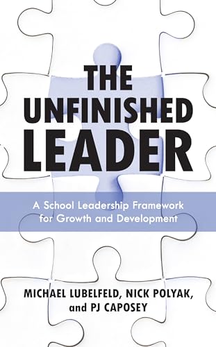 Beispielbild fr The Unfinished Leader: A School Leadership Framework for Growth and Development zum Verkauf von Michael Lyons