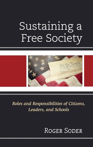 Stock image for Sustaining a Free Society Roles and Responsibilities of Citizens, Leaders, and Schools for sale by PBShop.store US