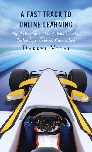 9781475861792: A Fast Track to Online Learning: Rapid Development and Deployment of Technology Enabled Curriculum
