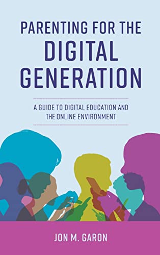 Stock image for Parenting for the Digital Generation: A Guide to Digital Education and the Online Environment for sale by ThriftBooks-Atlanta