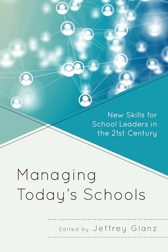 Beispielbild fr Managing Todays Schools: New Skills for School Leaders in the 21st Century (Bridging Theory and Practice) zum Verkauf von BooksRun