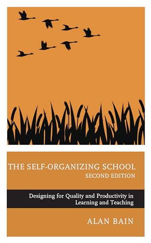 Stock image for The Self-Organizing School: Designing for Quality and Productivity in Learning and Teaching for sale by Michael Lyons