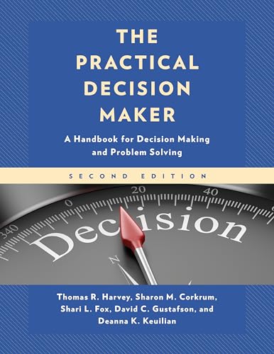 Stock image for The Practical Decision Maker: A Handbook for Decision Making and Problem Solving for sale by Revaluation Books