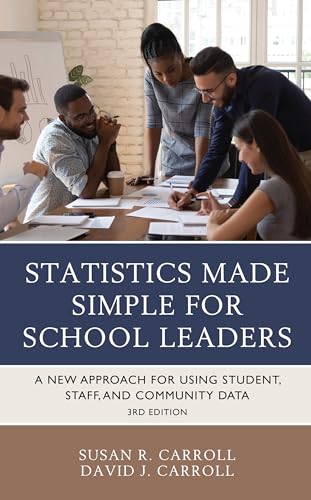 Imagen de archivo de Statistics Made Simple for School Leaders: A New Approach for Using Student, Staff, and Community Data, 3rd Edition a la venta por BooksRun