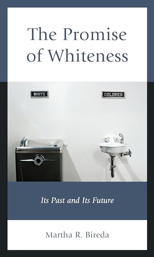 Stock image for The Promise of Whiteness: Its Past and Its Future for sale by Michael Lyons