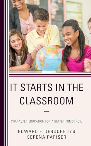 Stock image for It Starts in the Classroom: Character Education for a Better Tomorrow for sale by ThriftBooks-Atlanta