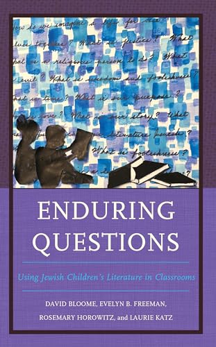 9781475865363: Enduring Questions: Using Jewish Children’s Literature in Classrooms