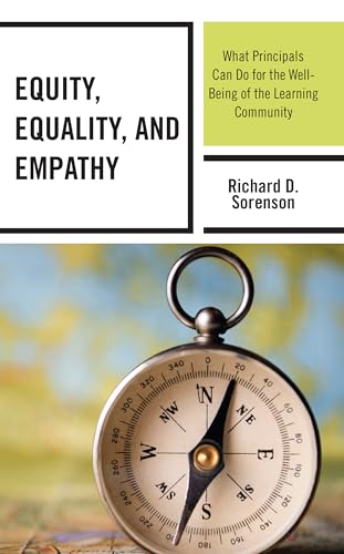 Stock image for Equity, Equality, and Empathy: What Principals Can Do for the Well-Being of the Learning Community for sale by Michael Lyons