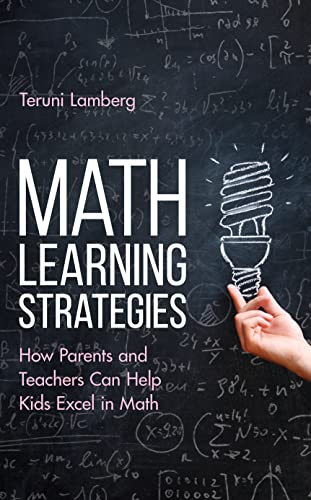 Stock image for Math Learning Strategies: How Parents and Teachers Can Help Kids Excel in Math for sale by HPB Inc.