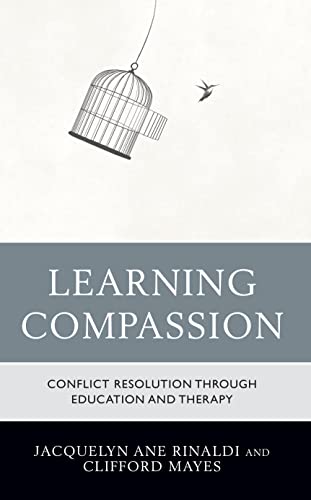 Beispielbild fr Learning Compassion: Conflict Resolution through Education and Therapy zum Verkauf von Michael Lyons