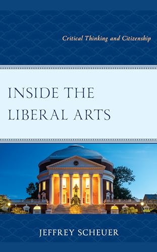 Imagen de archivo de Inside the Liberal Arts: Critical Thinking and Citizenship a la venta por 2nd Life Books