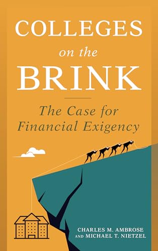 Stock image for Colleges on the Brink: The Case for Financial Exigency for sale by Michael Lyons