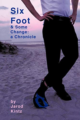 9781475901757: Six Foot & Some Change: A Chronicle