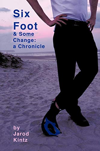 Stock image for Six Foot & Some Change: A Chronicle for sale by Chiron Media