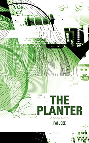 The Planter: A Short Novel (9781475902877) by Jobe, Pat