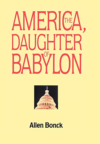 9781475906264: America, The Daughter of Babylon