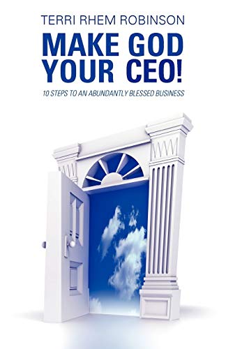 Stock image for Make God Your C.E.O!: 10 Steps to an Abundantly Blessed Business for sale by Lucky's Textbooks