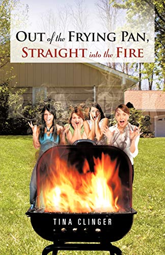 Stock image for Out of the Frying Pan, Straight Into the Fire for sale by Chiron Media