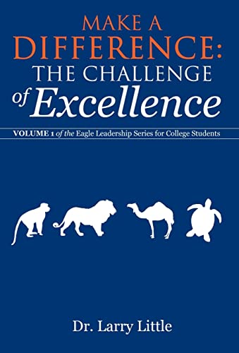 Stock image for Make a Difference: The Challenge of Excellence: Volume 1 of the Eagle Leadership Series for College Students (Eagle Leadership Series for College Students, 1) for sale by Textbooks_Source