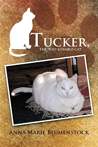 Stock image for Tucker, The Too Lovable Cat for sale by Lucky's Textbooks