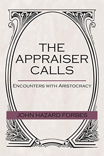 Imagen de archivo de The Appraiser Calls: Encounters With Aristocracy a la venta por Lucky's Textbooks