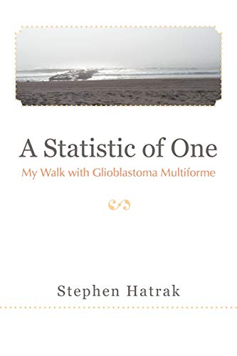 Stock image for A Statistic of One: My Walk with Glioblastoma Multiforme for sale by ThriftBooks-Atlanta