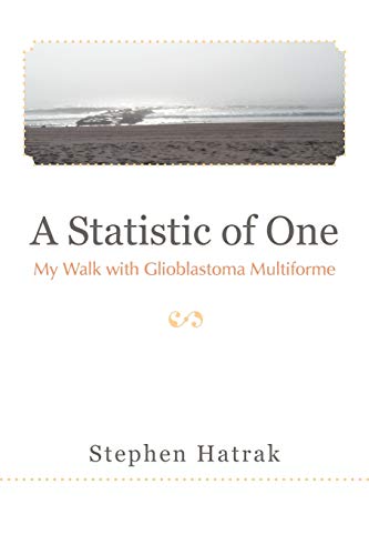 9781475916348: A Statistic of One: My Walk With Glioblastoma Multiforme