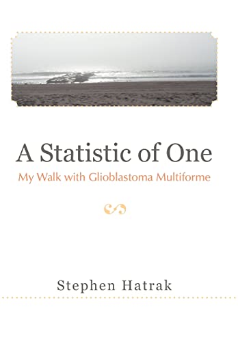 9781475916362: A Statistic of One: My Walk with Glioblastoma Multiforme