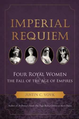 Imagen de archivo de Imperial Requiem : Four Royal Women and the Fall of the Age of Empires a la venta por Karen Wickliff - Books