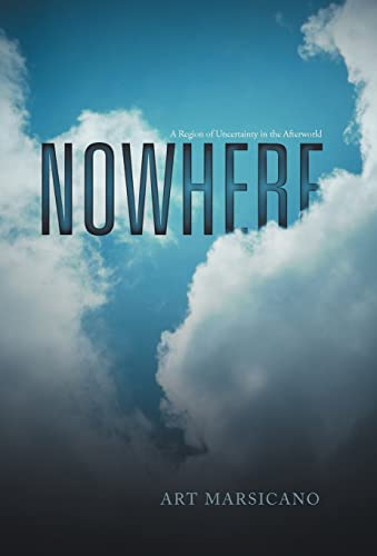 9781475920468: Nowhere: A Region of Uncertainty in the Afterworld