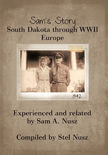 9781475922547: Sam's Story: South Dakota Through WWII Europe