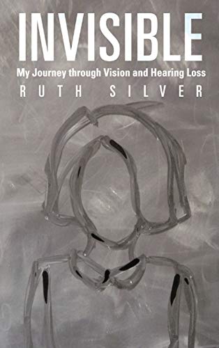 Stock image for Invisible: My Journey Through Vision and Hearing Loss for sale by Lucky's Textbooks