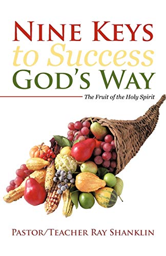 9781475924886: Nine Keys to Success God's Way: The Fruit of the Holy Spirit