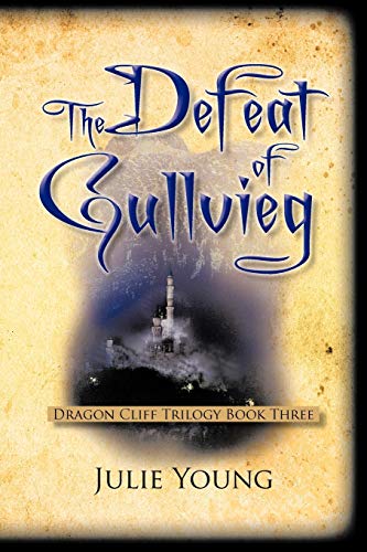 Imagen de archivo de The Defeat of Gullvieg: Dragon Cliff Trilogy, Book Three a la venta por Goodbookscafe