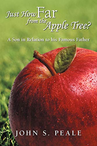 Stock image for Just How Far from the Apple Tree?: A Son in Relation to His Famous Father for sale by SecondSale